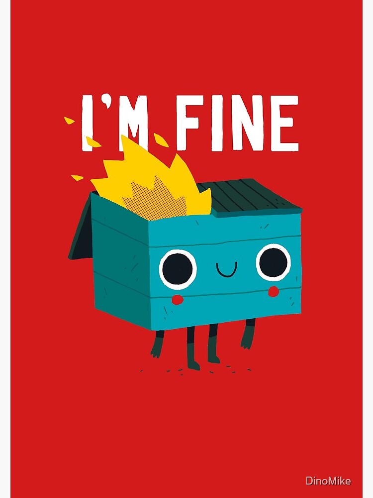 Dumpster Is Fine by DinoMike
