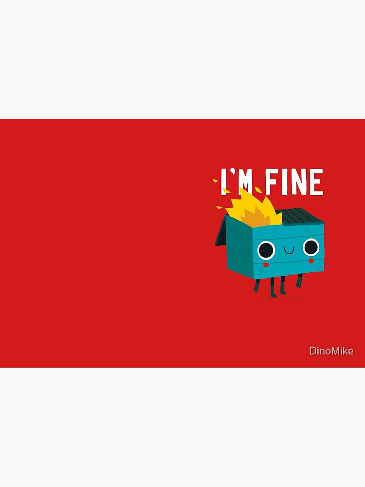 Dumpster Is Fine by DinoMike