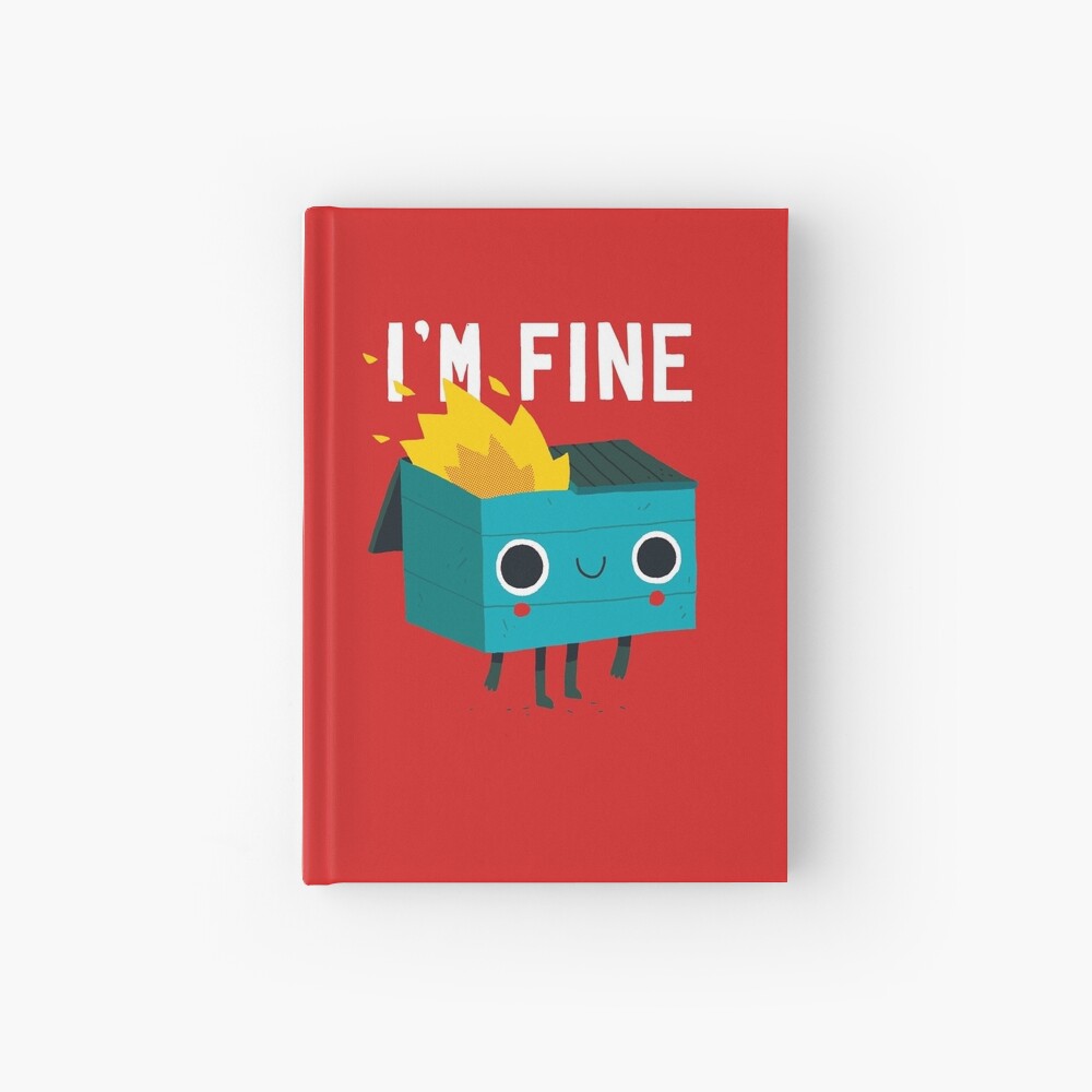 Dumpster Is Fine Hardcover Journal