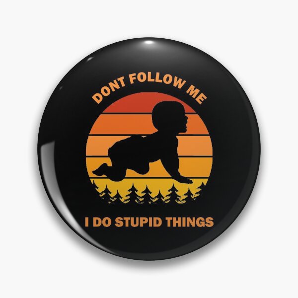 Item preview, Don't Follow Me I Do Stupid Things Dont New Baby Kid Maternity Paternity Wedding Vintage Retro Gift designed and sold by Best Arts.