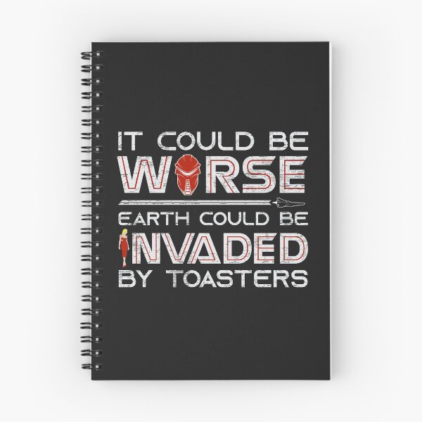 Item preview, It Could Be Worse Earth Could be Invaded by Toasters designed and sold by Deep Space Dives.
