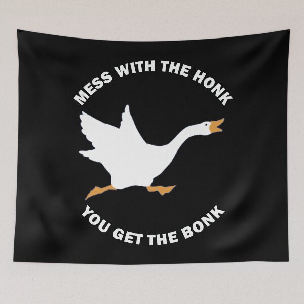 Item preview, Mess The Honk You Get The Bonk Memes Funny Goose Meme Game White Bird Gift designed and sold by Best Arts.