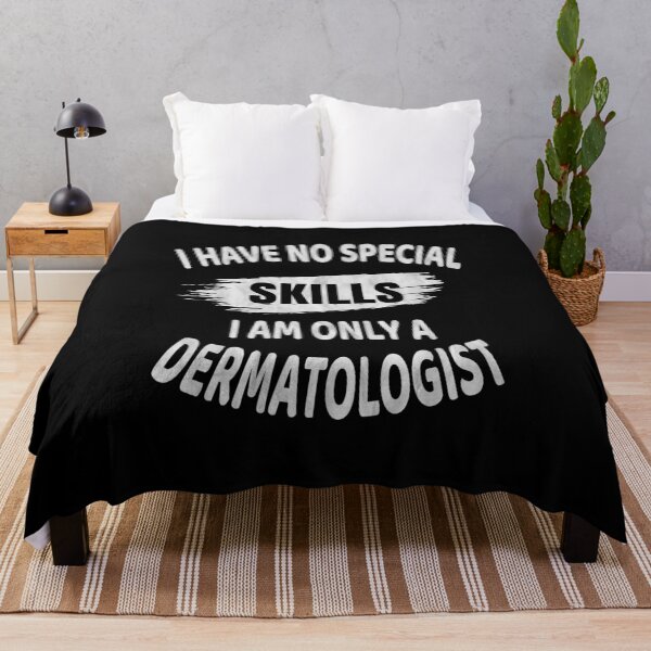 Item preview, I Have No Special Skills - Dermatologist Funny Doctor design designed and sold by Grabitees.