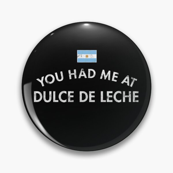 Item preview, You Had Me At Dulce De Leche Latin America Carmel Milk Sugar Cake Dessert designed and sold by twHistory.