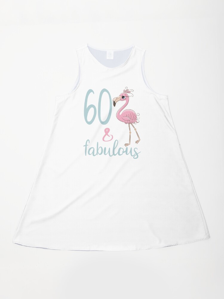 Womens 60th Birthday Party Gift For 60 Years Old Fabulous Flamingo Sixty Bday Outfit For Mom" A-Line Dress for Sale by Stella1 | Redbubble Womens 60th Birthday Party Gift For 60 Years Old Fabulous Flamingo Sixty Bday Outfit For Mom" A-Line Dress for Sale by Stella1 | Redbubble