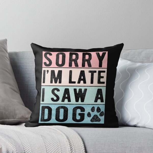 Item preview, Vintage Sorry Im Late I Saw A Dog Cute Gift Dog lover  designed and sold by AnimaLovers.