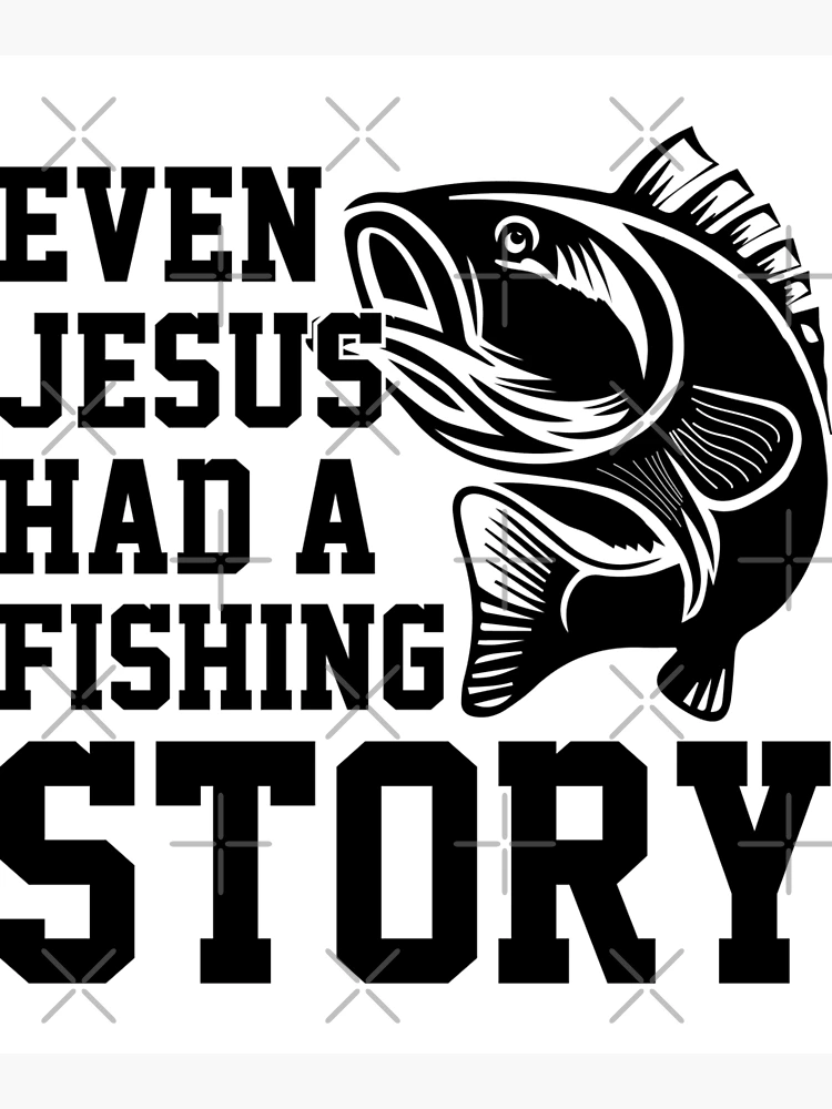 Even Jesus Had A Fishing Story Poster for Sale by sunilbelidon
