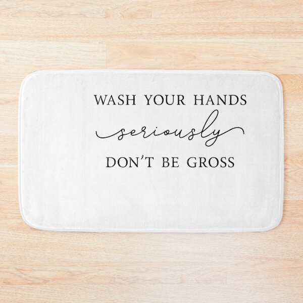 Item preview, Wash your hands, seriously, don't be gross designed and sold by refineryn1.