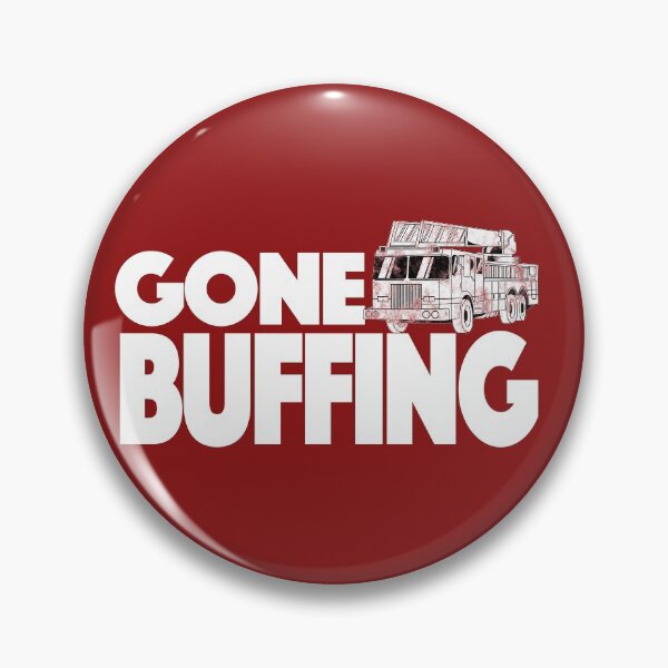 Item preview, Fire Fighter Buff Buffing Firefighter Chasing Gone Buffing See Ya At The Big One designed and sold by SugarMootz.