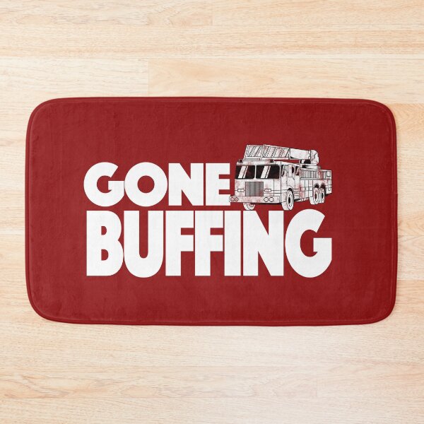 Item preview, Fire Fighter Buff Buffing Firefighter Chasing Gone Buffing See Ya At The Big One designed and sold by SugarMootz.