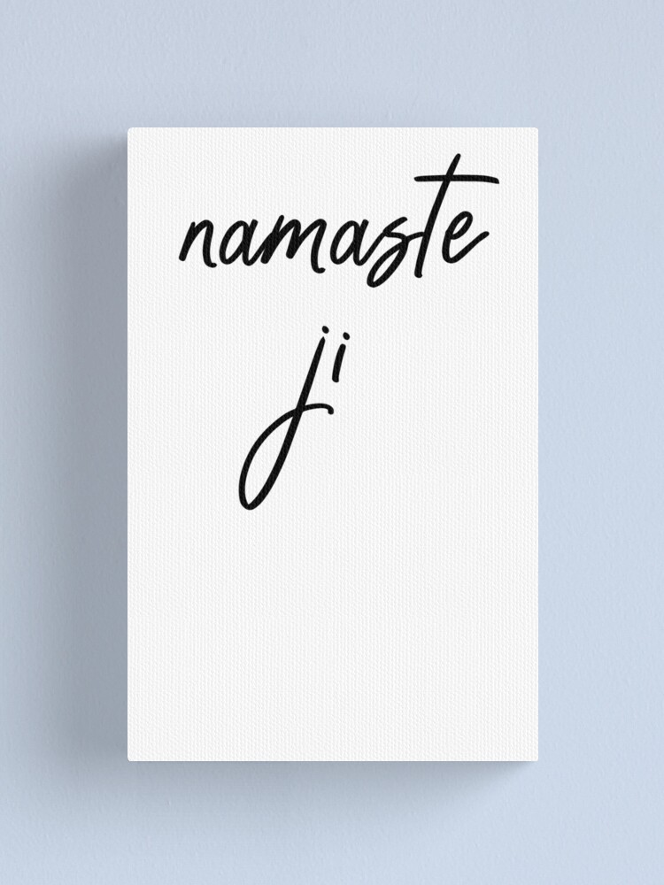 Namaste Ji