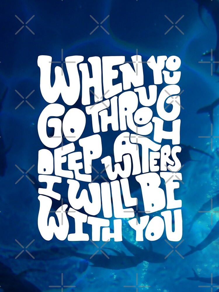 Through deep waters God is with you by Andreaigv