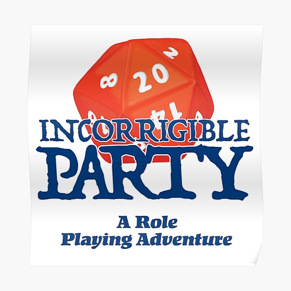 Incorrigible Posters Redbubble