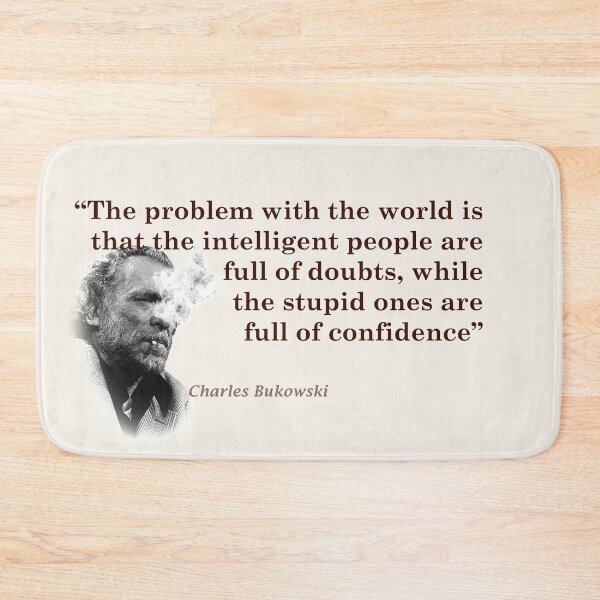 Item preview, Charles Bukowski Quote On The Problem With The World designed and sold by My Photo Shop.