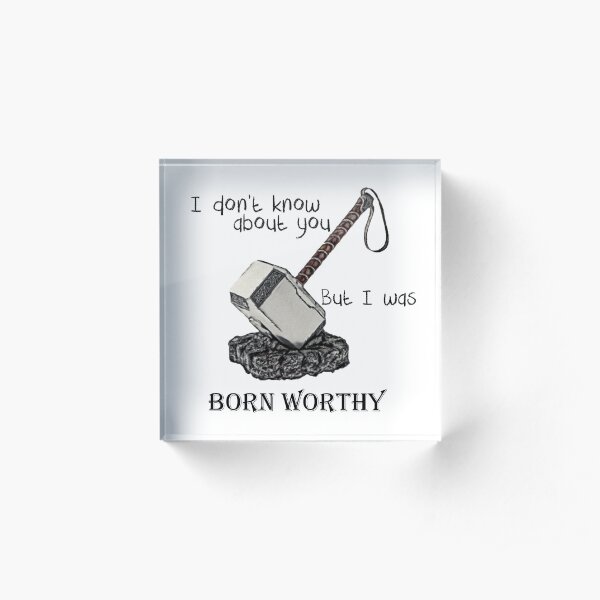 Born worthy Acrylic Block