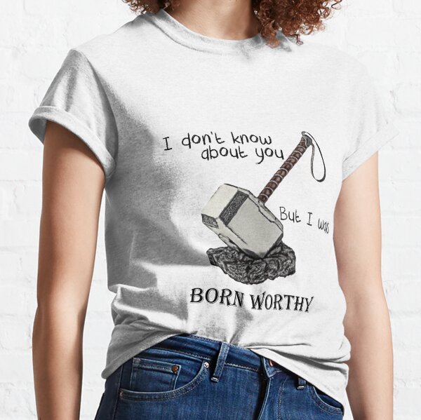 Born worthy Classic T-Shirt