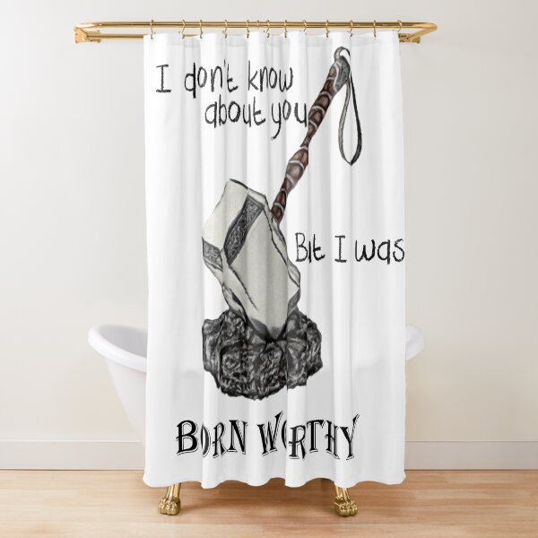 Born worthy Shower Curtain