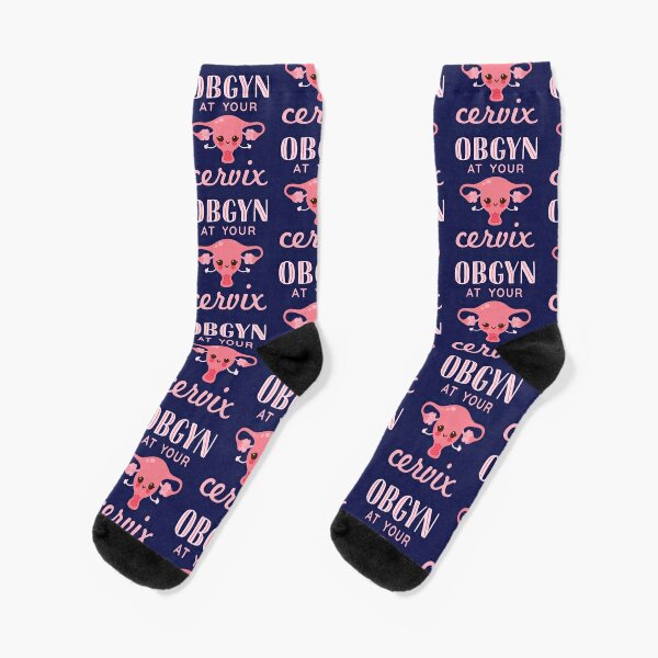 OBGYN At Your Cervix Socks
