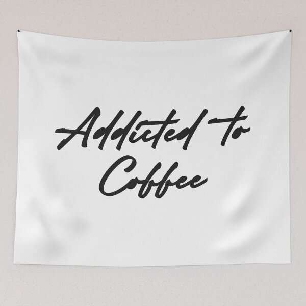 Item preview, Addicted to Coffee designed and sold by RicardoPeragua.