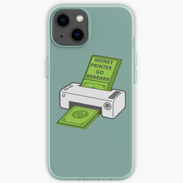 Money Printer Go Brrrrrr iPhone Soft Case
