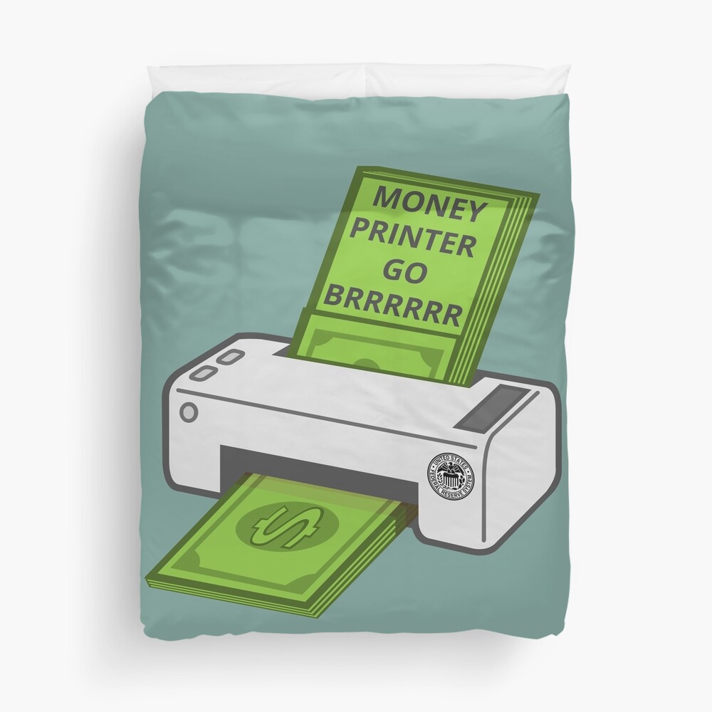 "Money Printer Go Brrrrrr" Duvet Cover For Sale By Christopper | Redbubble