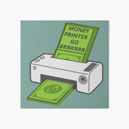 Money Printer Go Brrrrrr Art Board Print