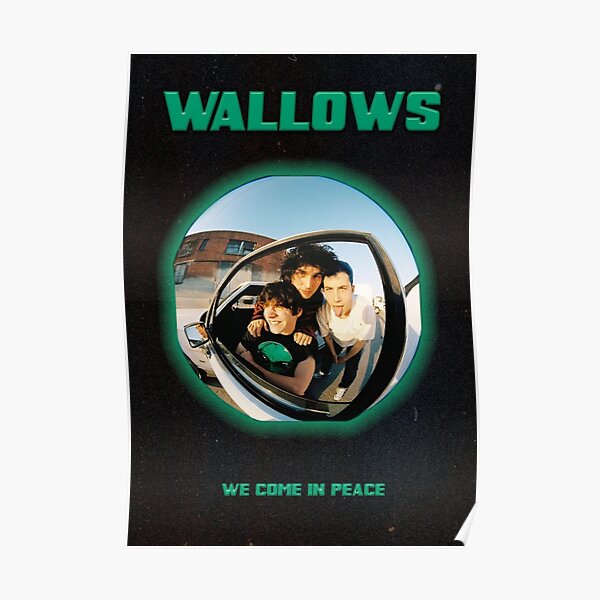 WALLOWS COME IN PEACE Poster