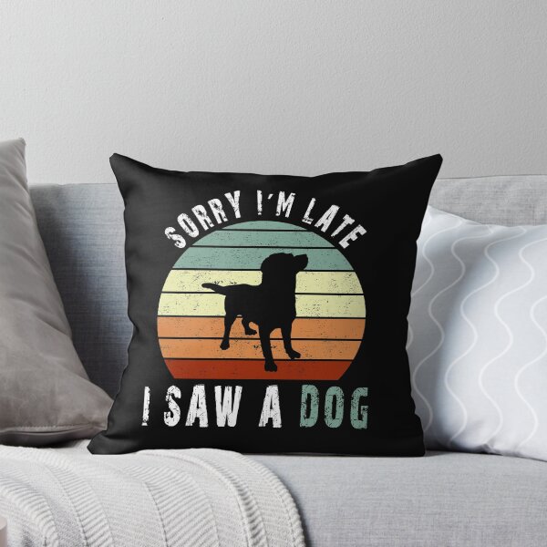 Item preview, Retro Vintage Lo siento, llego tarde Vi un perro Regalo lindo Amante del perro designed and sold by AnimaLovers.