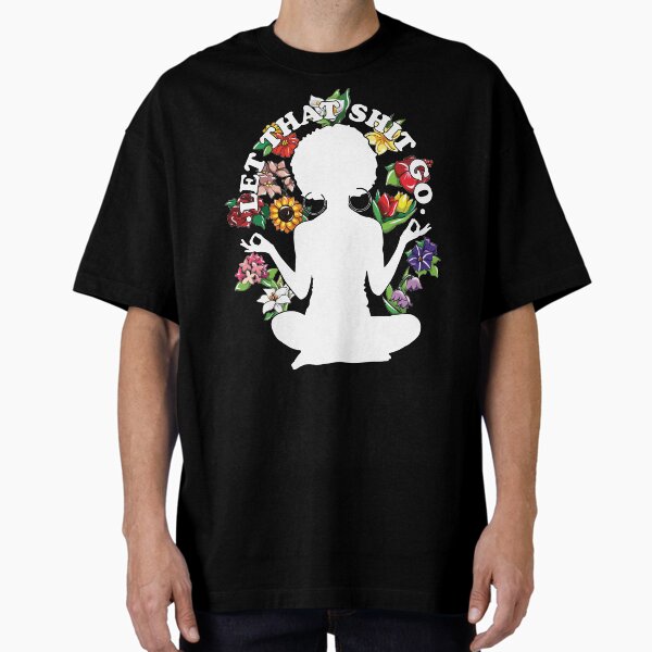 Item preview, Let that shit go graphic tee designed and sold by Everpop.