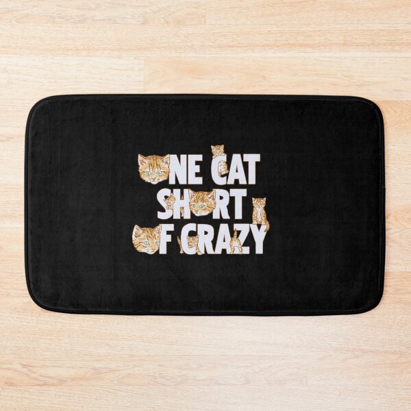 Item preview, One Cat Short Of Crazy designed and sold by wytrab8.
