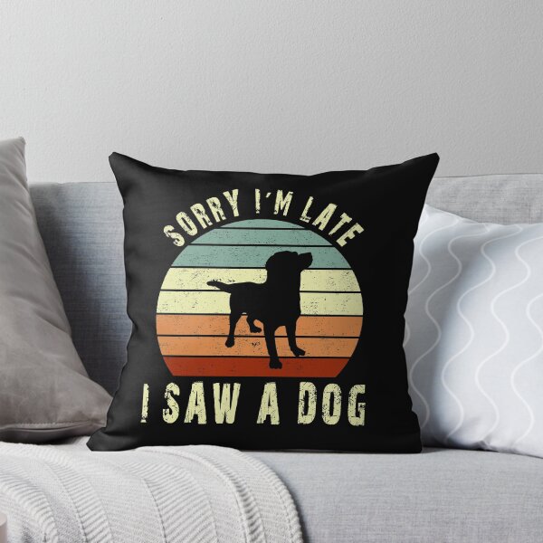 Item preview, Retro Vintage Lo siento, llego tarde Vi un perro Regalo lindo Amante del perro designed and sold by AnimaLovers.