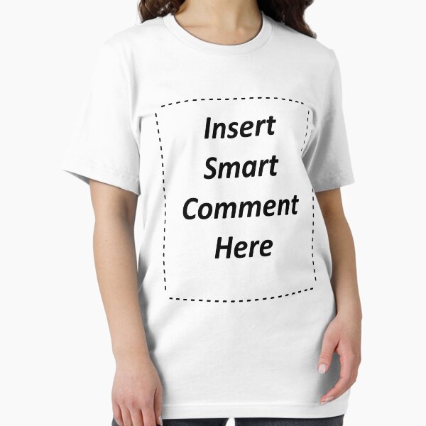 Insert Smart Comment Here Essential T-Shirt