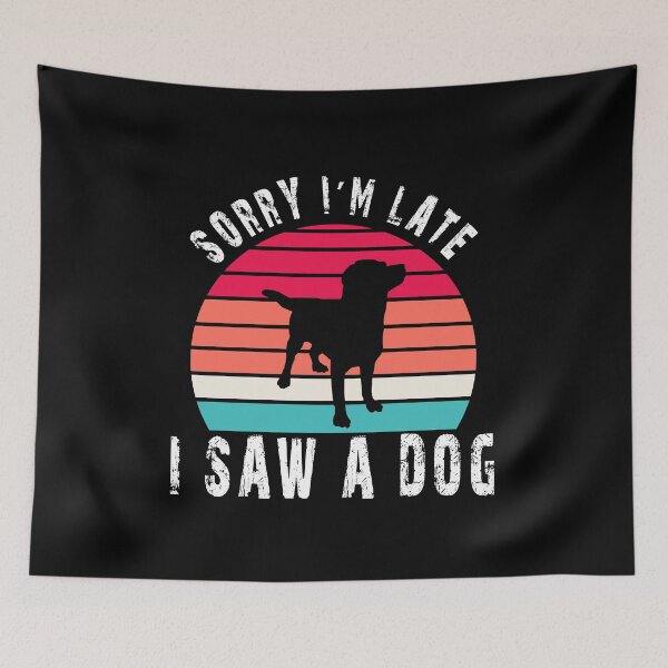 Item preview, Retro Vintage Lo siento, llegué tarde vi un perro designed and sold by AnimaLovers.