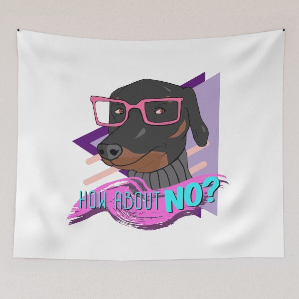 Item preview, Doubtful Dachsund "How About No?" 80s style designed and sold by Caleb Baumgartner.