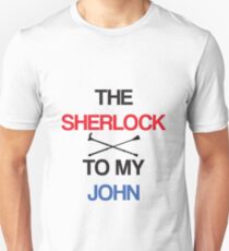 The Sherlock To My John Unisex T-Shirt