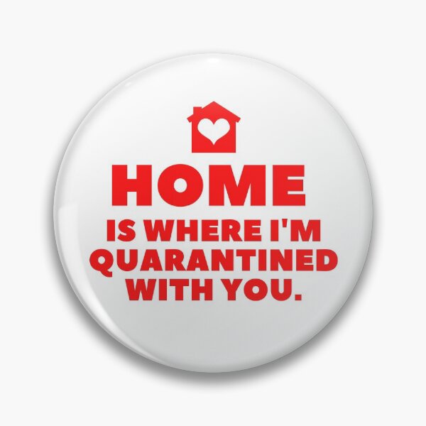 Item preview, Home is Where I'm Quarantined with You | Funny Quarantine Art | Corona | Pandemic Slogan designed and sold by taglinetees.