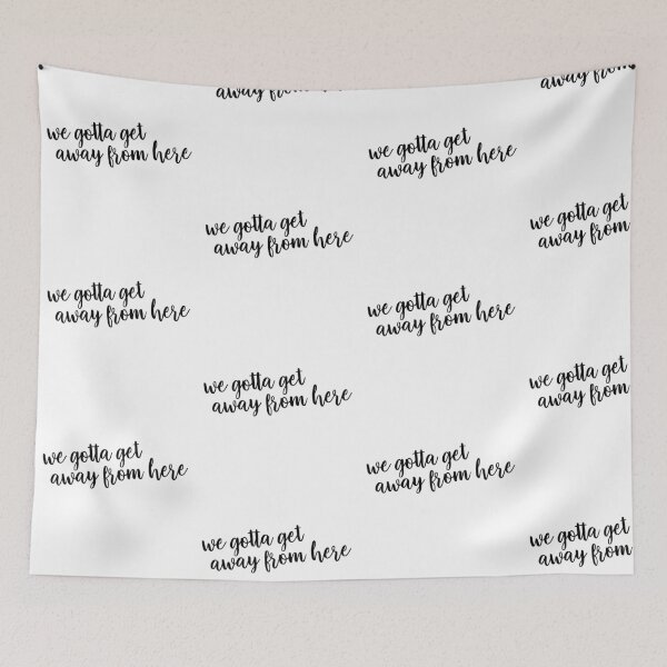 Item preview, we gotta get away from here  designed and sold by pnkrose.