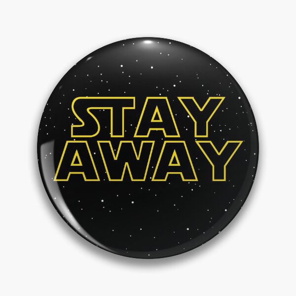 Stay Away: My New Hope Pin