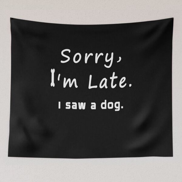 Item preview, Lo siento, llegué tarde, vi un perro designed and sold by AnimaLovers.