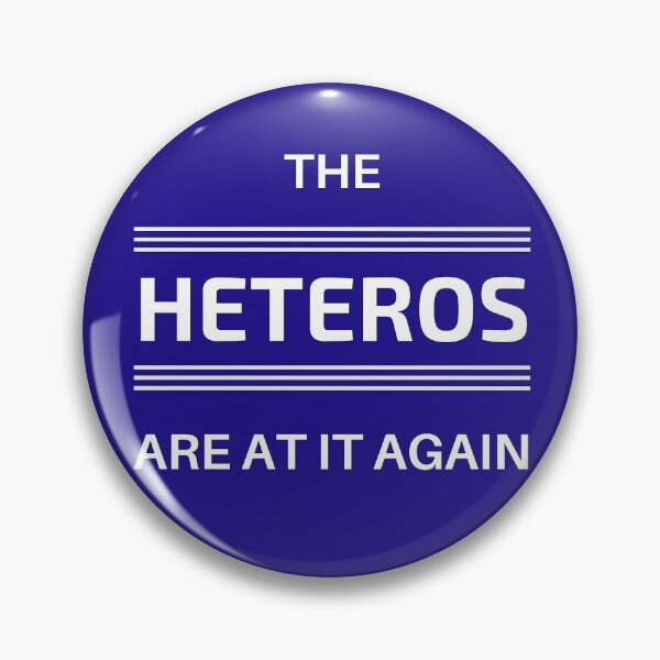 Item preview, The Heteros Are At It Again Funny LGBT Quote designed and sold by NotoriousGalaxy.