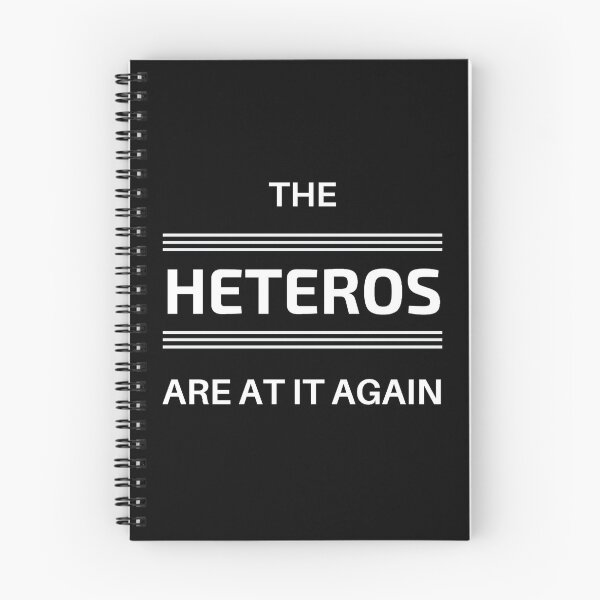 Item preview, The Heteros Are At It Again Funny LGBT Quote designed and sold by NotoriousGalaxy.