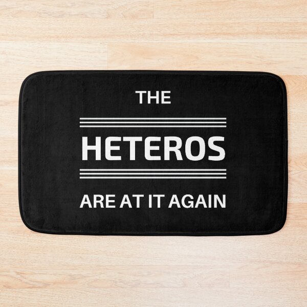 Item preview, The Heteros Are At It Again Funny LGBT Quote designed and sold by NotoriousGalaxy.