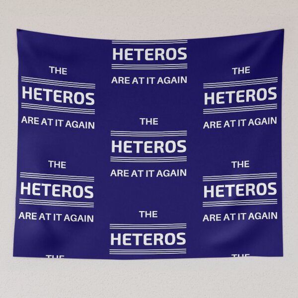 Item preview, The Heteros Are At It Again Funny LGBT Quote designed and sold by NotoriousGalaxy.