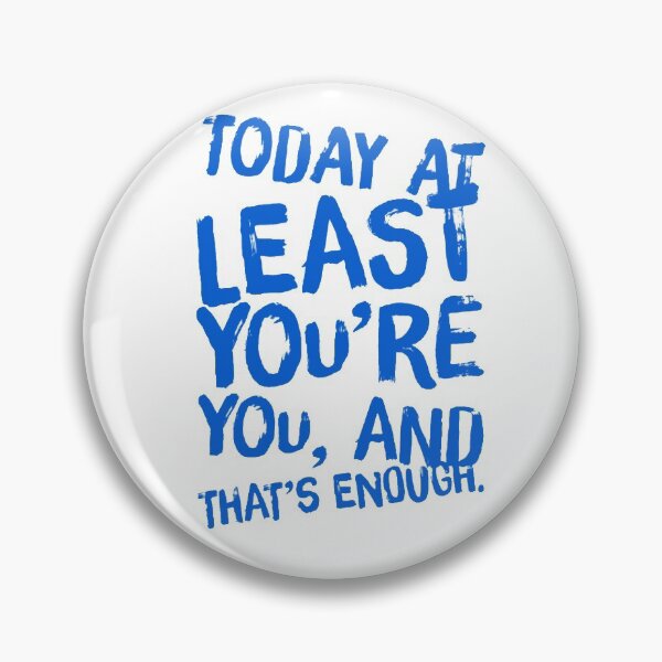 Item preview, Today at least you’re you and that’s enough  designed and sold by Royal Red Panda.