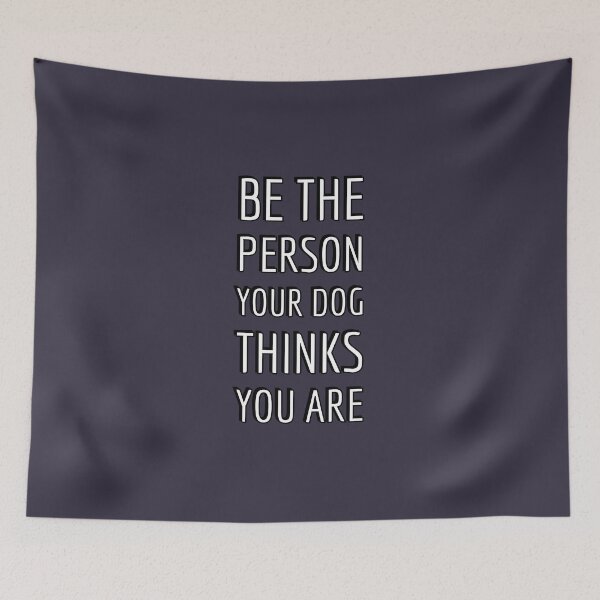 Item preview, BE THE PERSON YOUR DOG THINKS YOU ARE  designed and sold by Inspirationmotivation.