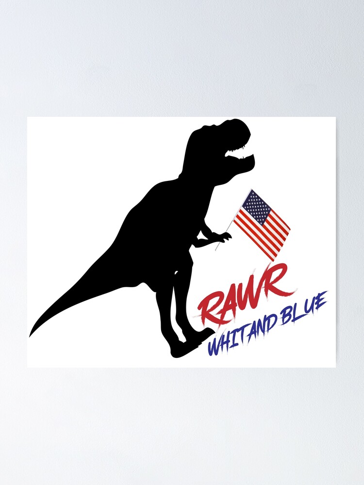 Download Boys 4th Of July Shirt Rawr White And Blue Dinosaur 4th Of July T Shirt Boys Or Girls Grey Raglan Funny Patriotic Shirt Poster By Nouiz Redbubble