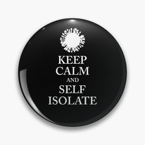 Item preview, Keep Calm and Self Isolate designed and sold by justXaXnobody.