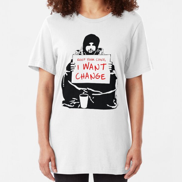 Begging For Change Slim Fit T-Shirt