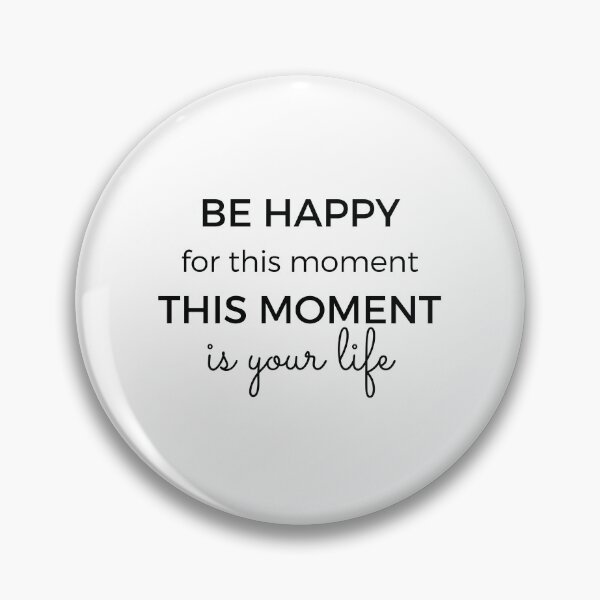 Item preview, Be happy for this moment (Stoic Wisdom) designed and sold by Inspirationmotivation.