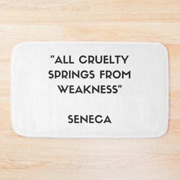 Item preview, All cruelty springs from weakness - SENECA Stoic Philosophy Quote designed and sold by Inspirationmotivation.